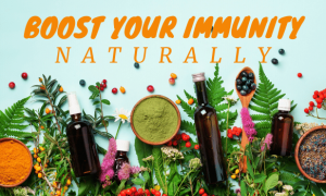 Boost Your Immunity, Naturally